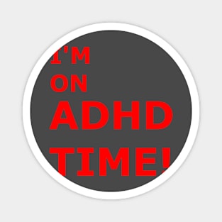 ADHD Time! Magnet